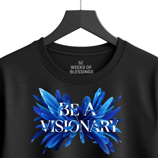 Be A Visionary